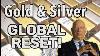 Gold U0026 Silver Global Reset