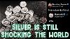 Silver Is Still Shocking The World